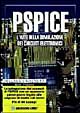 PSpice. L'arte della simulazione dei circuiti elettronici