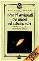Incontri ravvicinati tra umani ed extraterrestri. Uno psicologo americano analizza queste straordinarie esperienze