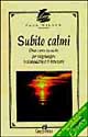 Subito calmi. Oltre cento tecniche per raggiungere la tranquillità e il benessere