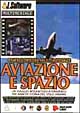 Enciclopedia multimediale aviazione e spazio. Un viaggio interattivo attraverso 100 anni di storia del volo umano