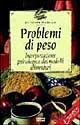 Problemi di peso. Interpretazione psicologica dei modelli alimentari