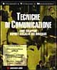 Tecniche di comunicazione. Come sviluppare risposte efficaci di uso immediato