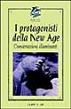 I protagonisti della New Age. Conversazioni illuminanti