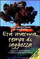 Età matura tempo di saggezza