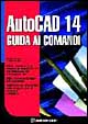 Autocad 14. Guida ai comandi