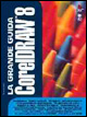 La grande guida Coreldraw 8