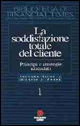 La soddisfazione totale del cliente. Vol. 1