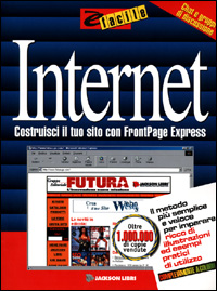 Internet. Costruisci il tuo sito con Frontpage express