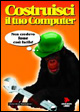 Costruisci il tuo computer