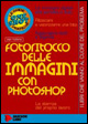 Fotoritocco delle immagini con Photoshop