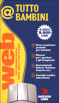 Tutto bambini. Web per trovare in rete tutto quello che ti serve
