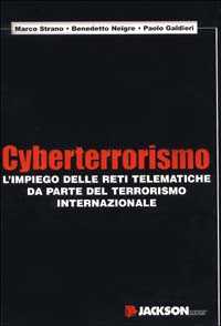 Cyberterrorismo. L'impiego delle reti telematiche da parte del terrorimo internazionale