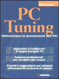 PC Tuning. Ottimizzare le prestazioni del PC