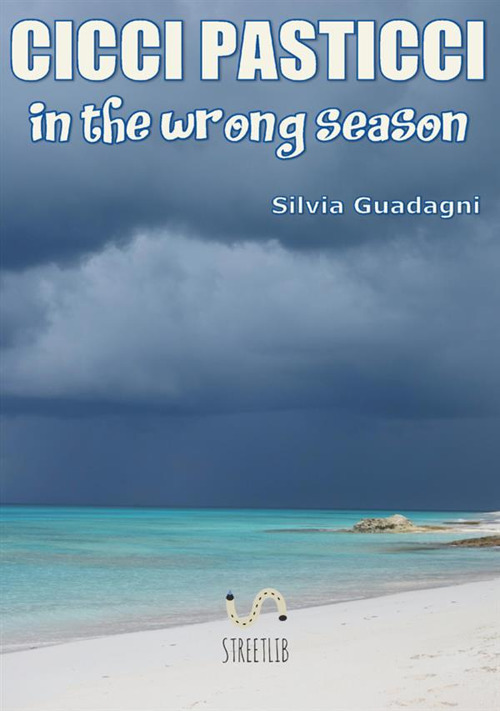Cicci Pasticci in the wrong season. Ediz. italiana