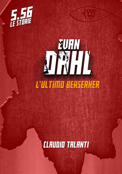 Evan Dahl. L'ultimo Berserker. 5.56