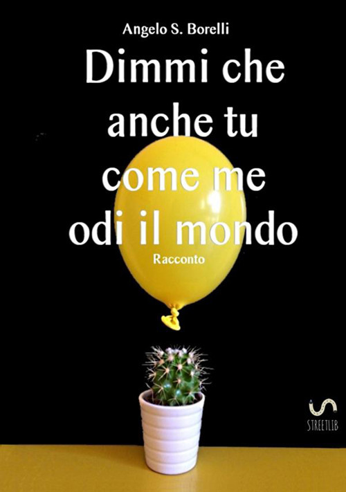 Dimmi che anche tu come me odi il mondo