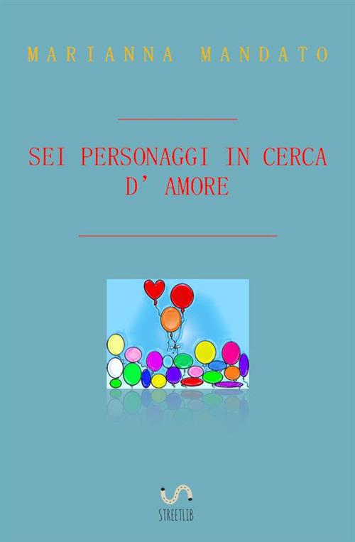 Sei personaggi in cerca d'amore