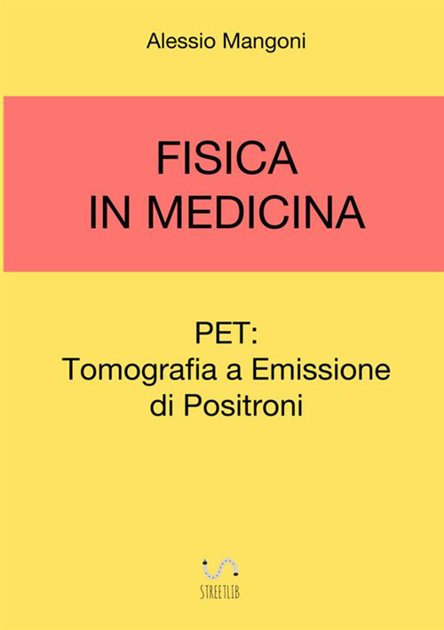 Fisica in medicina: PET, Tomografia a emissione di positroni