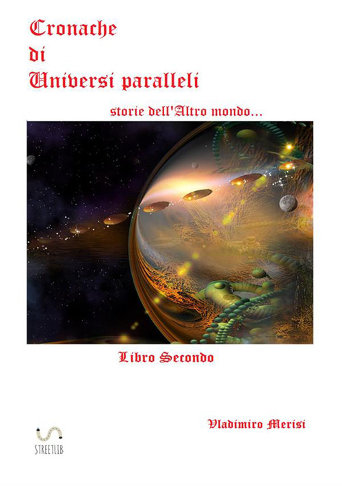 Cronache di universi paralleli. Vol. 2: Storie dell'altro mondo...