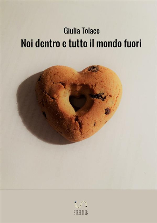 Noi dentro e tutto il mondo fuori