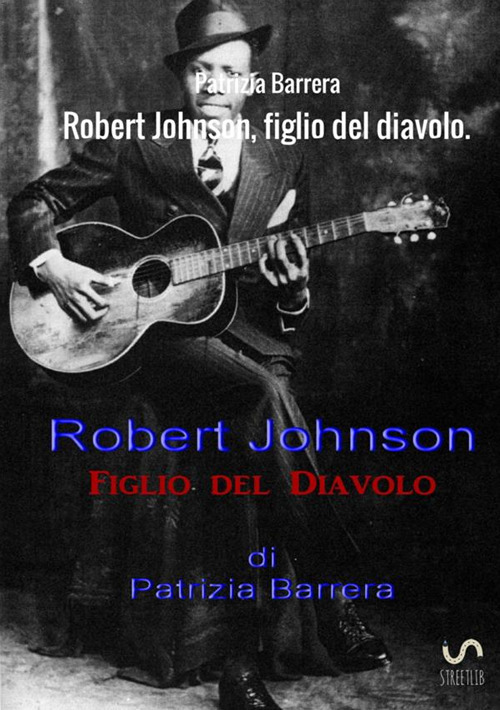 Robert Johnson, figlio del Diavolo