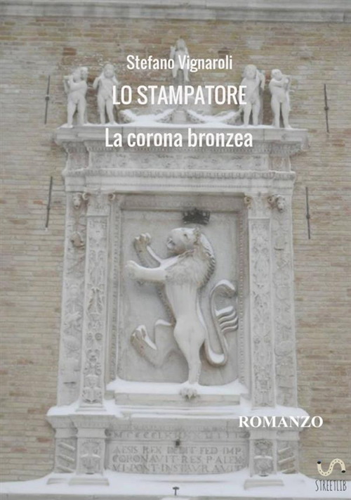 La corona bronzea. Lo stampatore