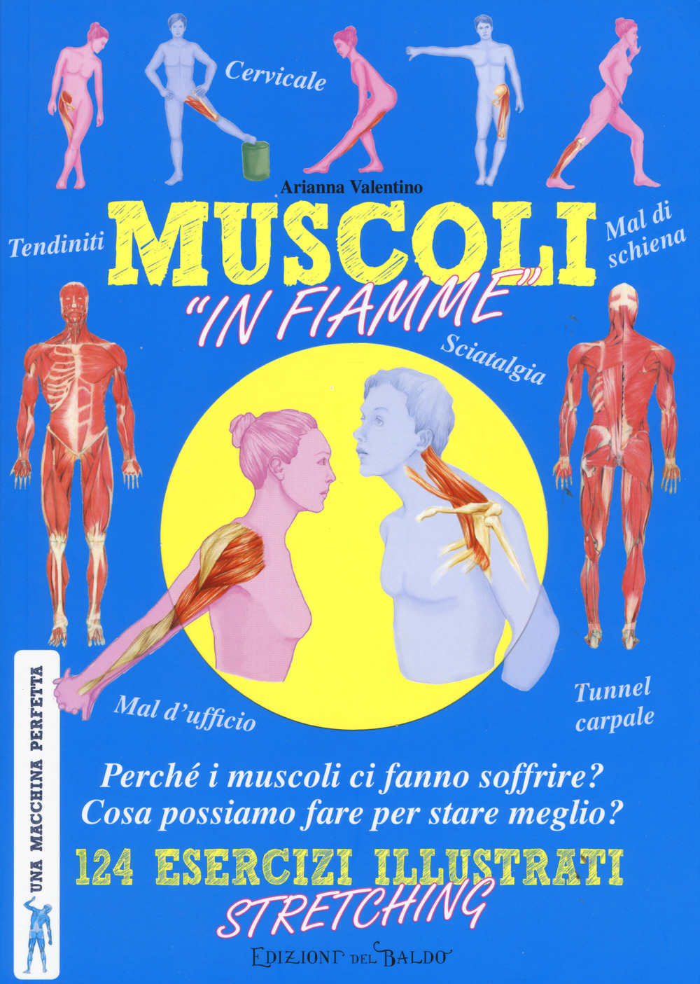 Muscoli «in fiamme». 124 esercizi illustrati stretching. Una macchina perfetta