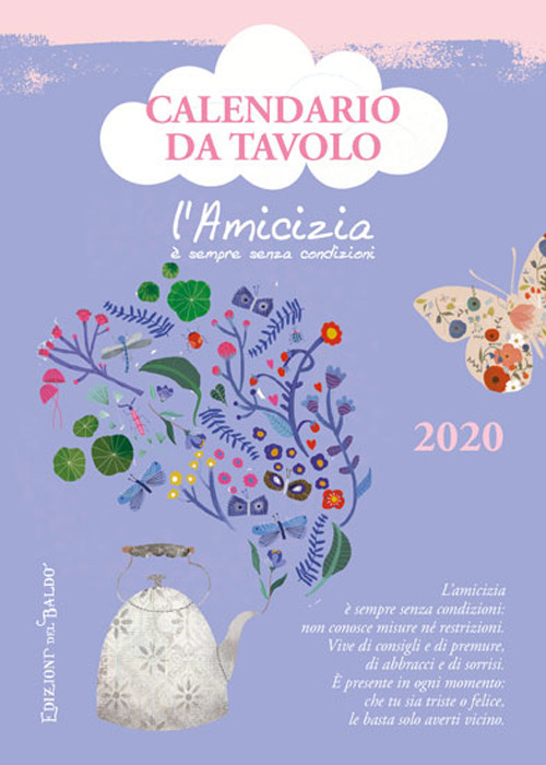 L'amicizia è sempre senza condizioni. Calendario da tavolo 2020