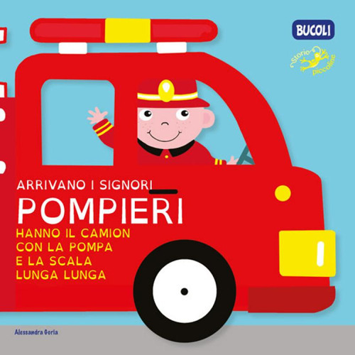 Arrivano i signori pompieri hanno il camion con la pompa e la scala lunga lunga