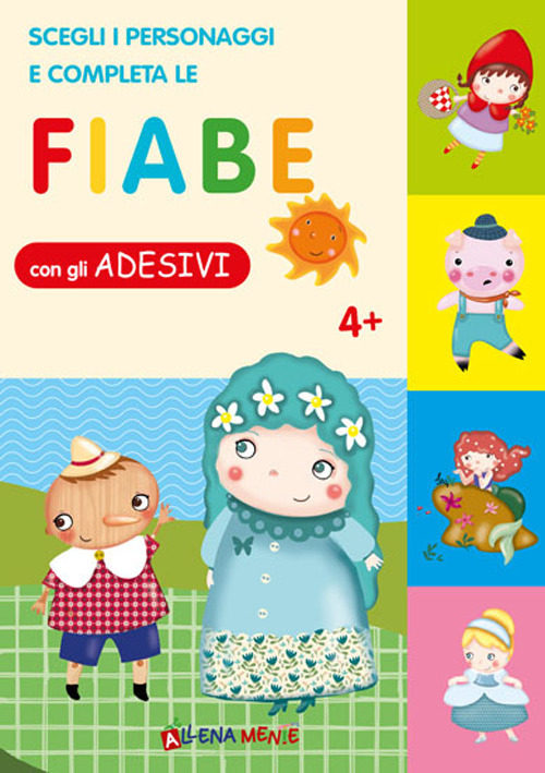 Fiabe con gli adesivi. Scegli i personaggi e completa le fiabe. Con adesivi