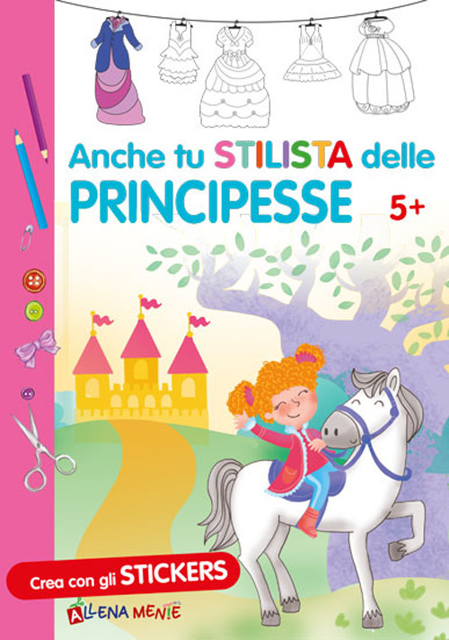 Anche tu stilista delle principesse. Con adesivi