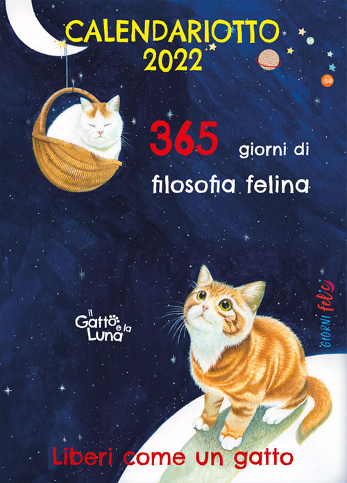 365 giorni di filosofia felina. Libero come un gatto. Calendariotto 2022