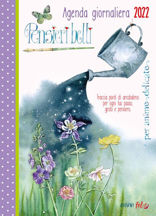 Pensieri belli per anime delicate. Agenda giornaliera 2022