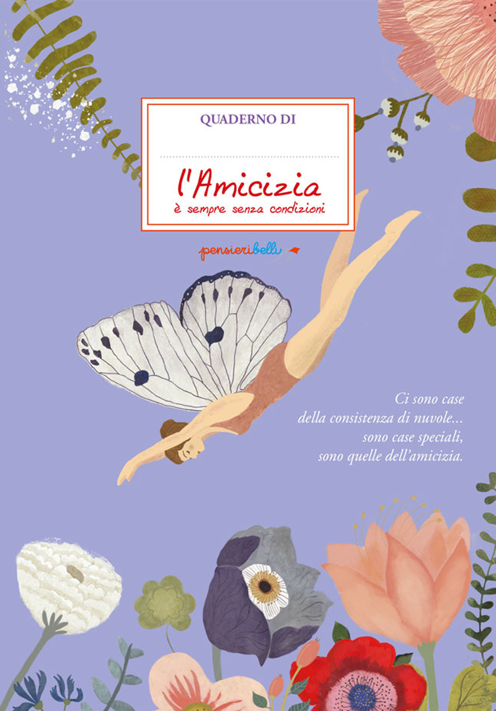 L amicizia è sempre senza condizioni. Quaderno