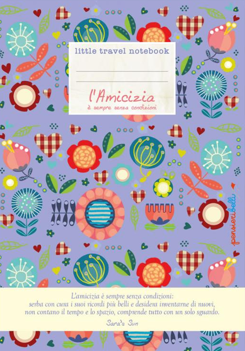 L'amicizia è sempre senza condizioni (Quaderno da zaino)