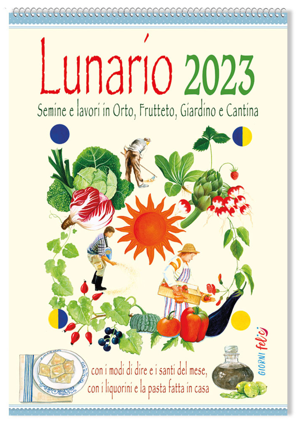 Lunario delle semine e dei lavori in orto, frutteto, giardino e cantina. Calendario 2023