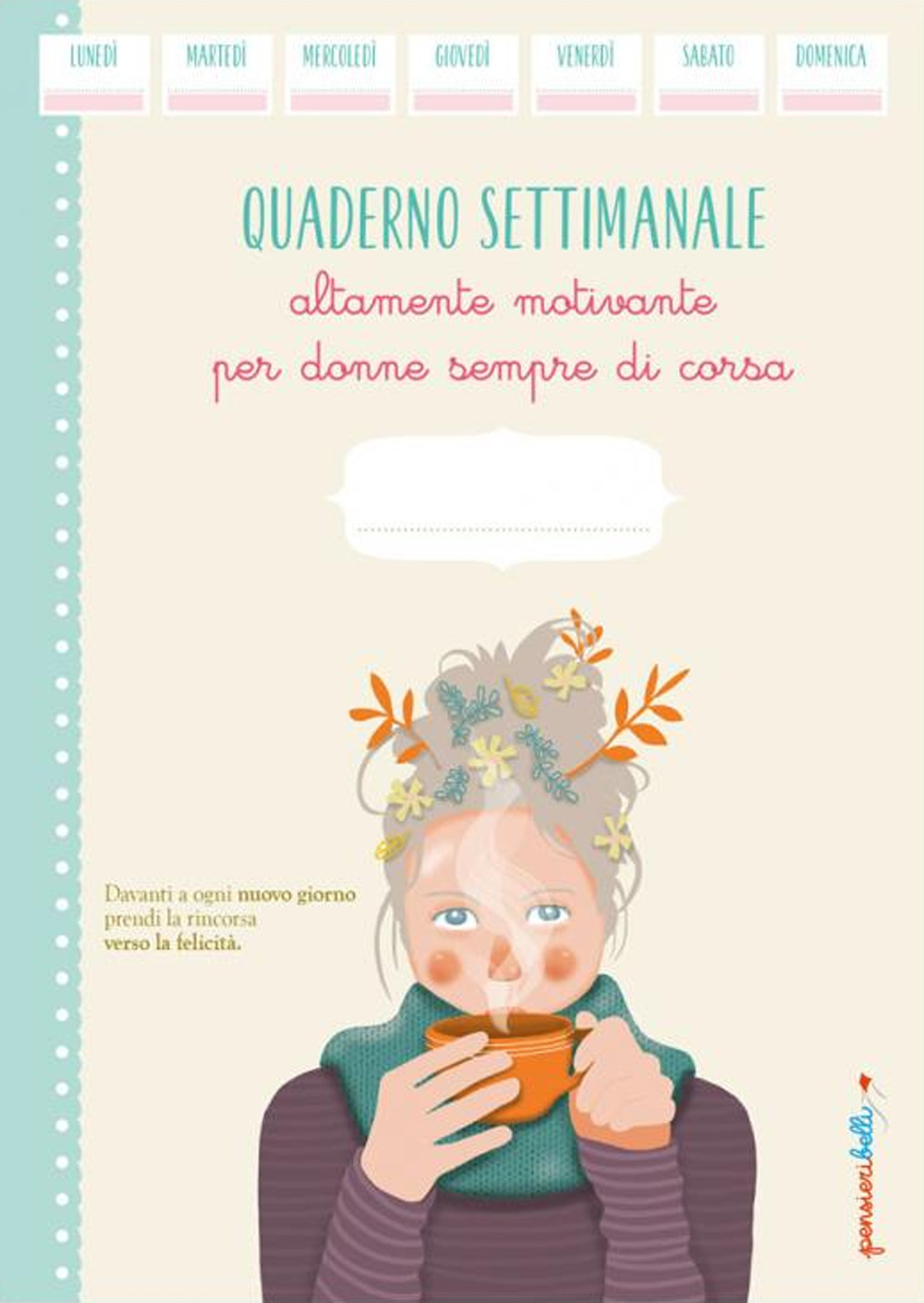 Quaderno settimanale altamente motivante per donne sempre di corsa