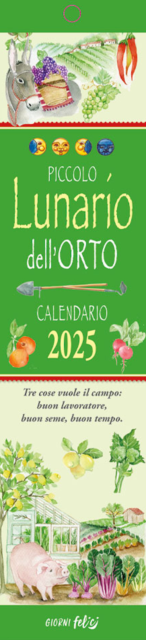 Piccolo Lunario dell'orto. Calendarietto 2025