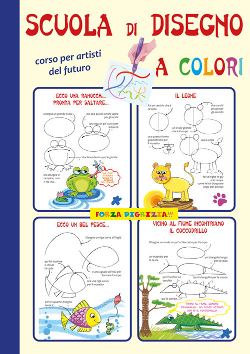 Scuola di disegno a colori. Corso per artisti del futuro