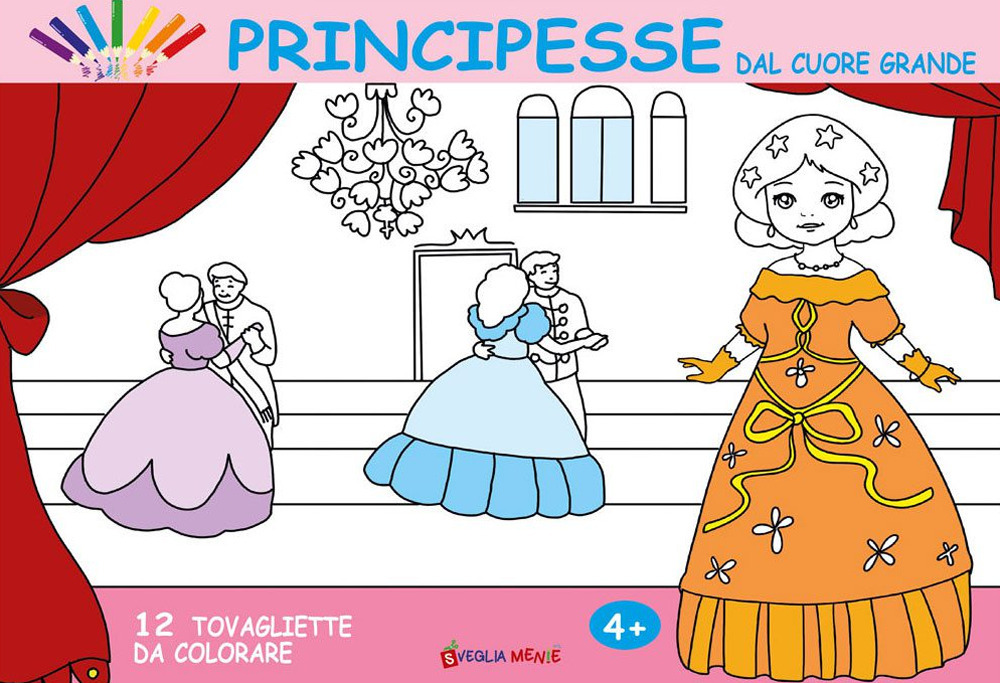Principesse dal cuore grande. 12 tovagliette da colorare