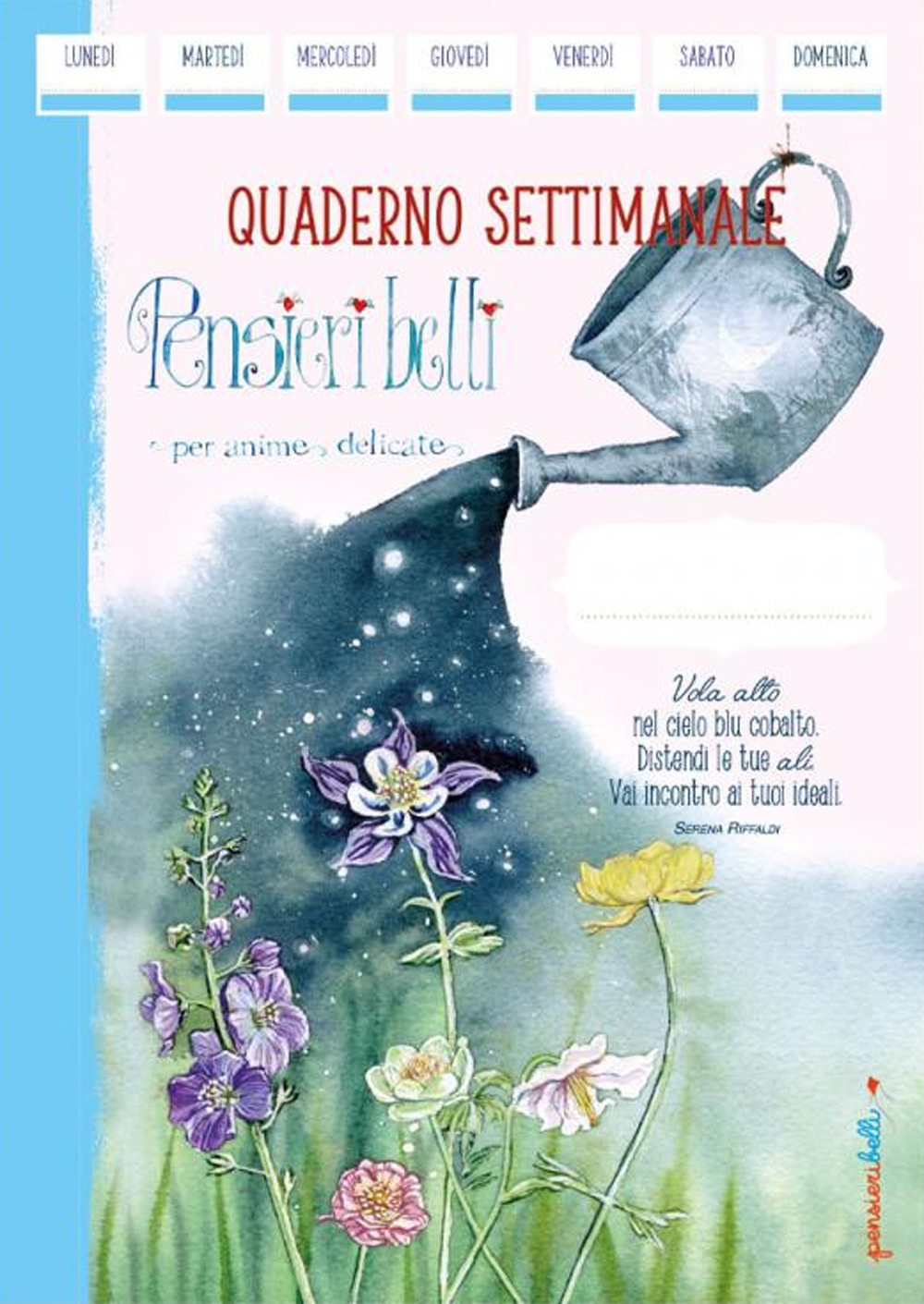 Quaderno Settimanale Pensieri belli per anime delicate