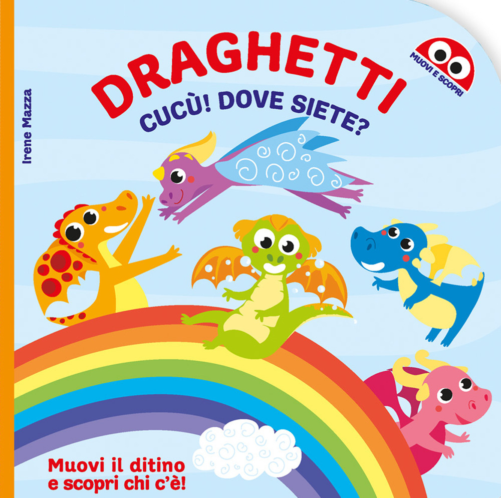 Draghetti cucù! Dove siete?