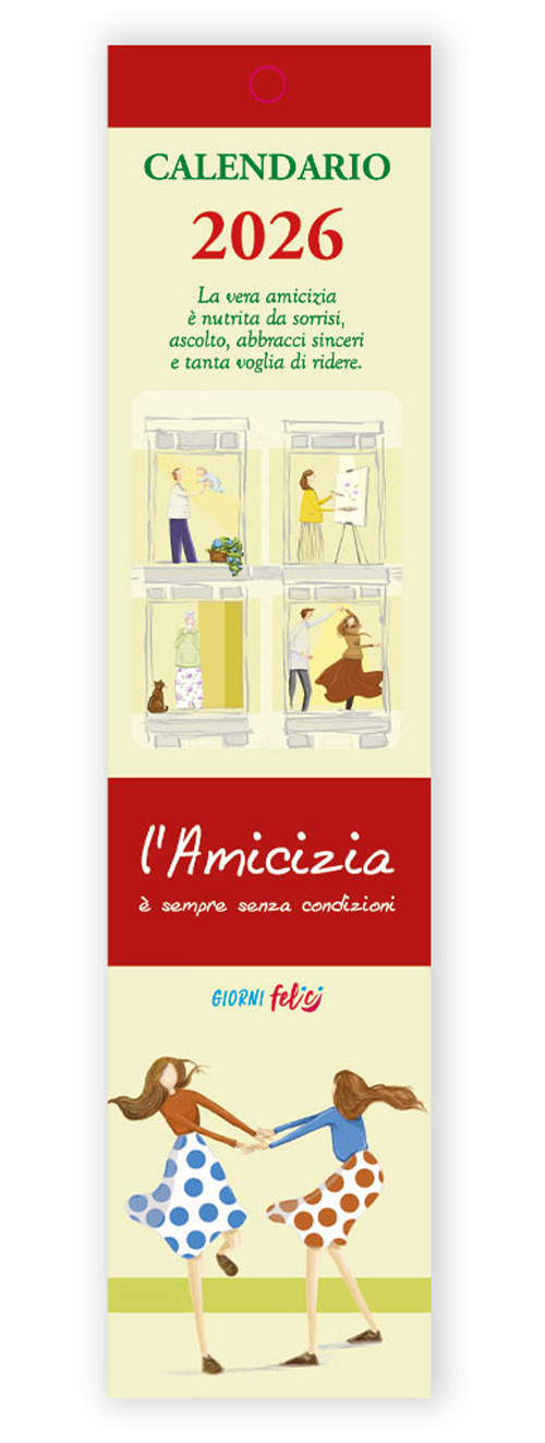 L'micizia è sempre senza condizioni. Calendarietto 2026