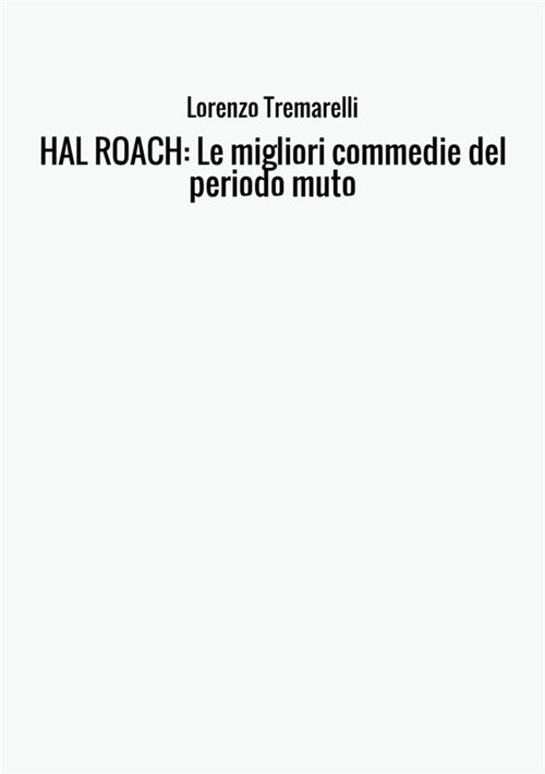 Hal Roach: le migliori commedie del periodo muto