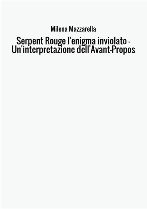 Serpent Rouge l'enigma inviolato. Un'interpretazione dell'Avant-Propos