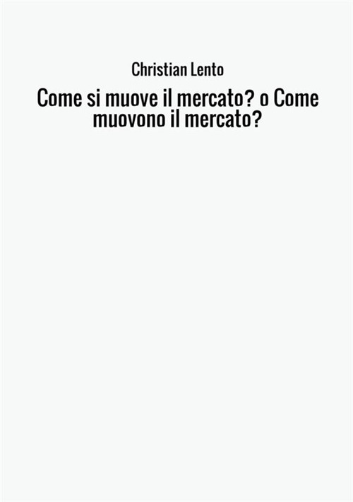 Come si muove il mercato? o Come muovono il mercato?