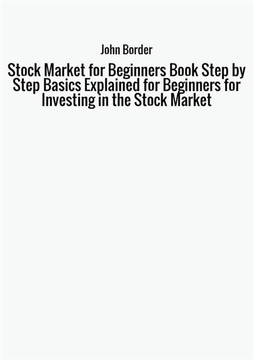 Stock market for beginners book: stock market basics explained for beginners investing in the stock market