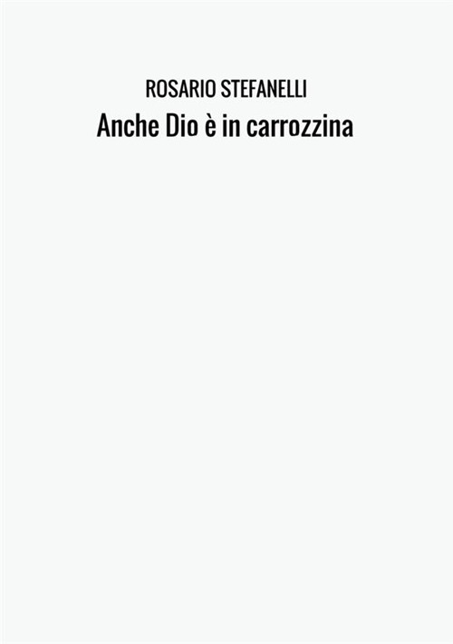 Anche Dio è in carrozzina