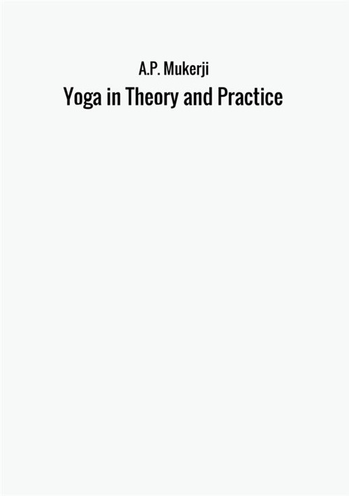Yoga in theory and practice