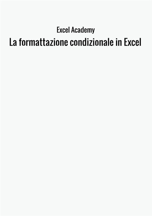 La formattazione condizionale in Excel